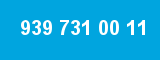 939 731 00 11